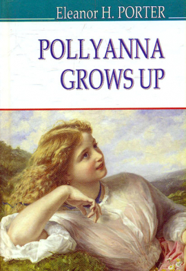 Pollyanna Grows Up= . (American Library)
