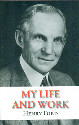 My life and work. Henry Ford
