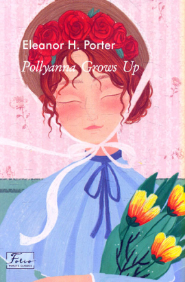 Pollyanna Grows Up ( ) (Folo Worlds Classcs) (.)
