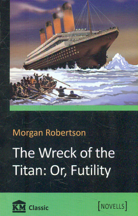 The Wreck jf the Titan: Or,Futility (Novells)